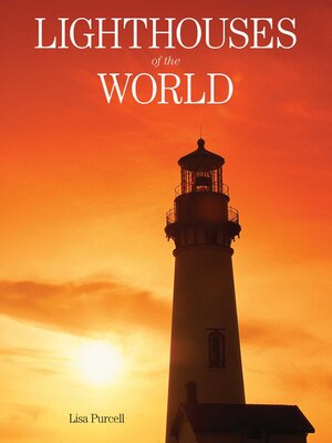 cover image of Lighthouses of the World: 130 World Wonders Pictured Inside